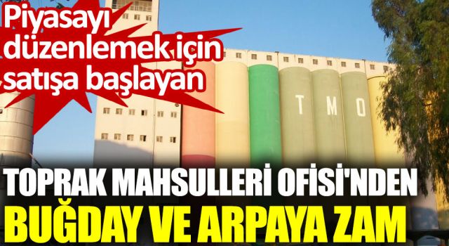 Toprak Mahsulleri Ofisi'nden buğday ve arpaya zam