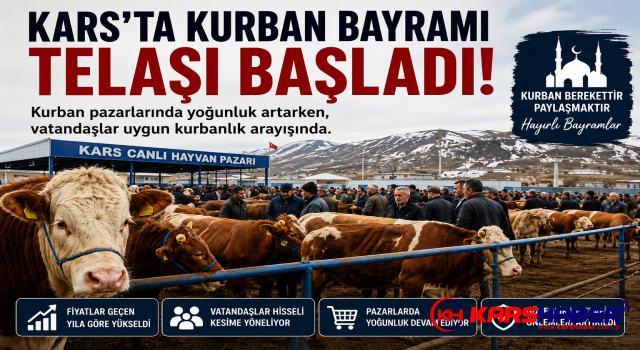 Kars Kurban Pazarlarında Yoğunluk Arttı: Vatandaş Uygun Fiyatlı Kurbanlık Arıyor