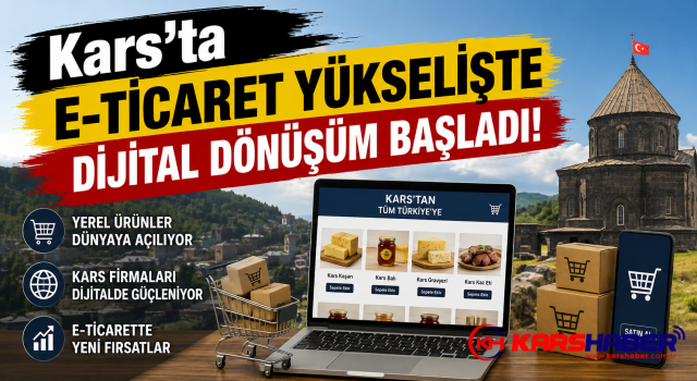 Kars'ta e-ticaret sektörü gelişiyor mu?