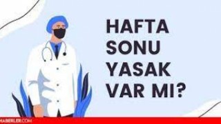 Cumartesi sokağa çıkma yasağı var mı?