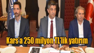 Kars'a 250 Milyon TL'lik Yatırım