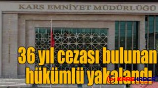 36 yıl cezası bulunan hükümlü yakalandı