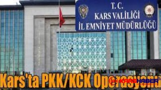 Kars’ta PKK/KCK Operasyonu