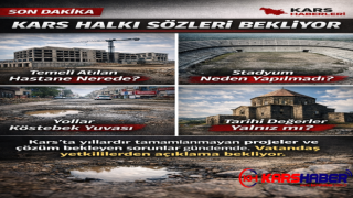 Kars’ta Yıllardır Beklenen Yatırımlar Neden Tamamlanmıyor?