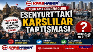 Esenyurt'taki Karslılar Hakkındaki Açıklama Tartışma Yarattı