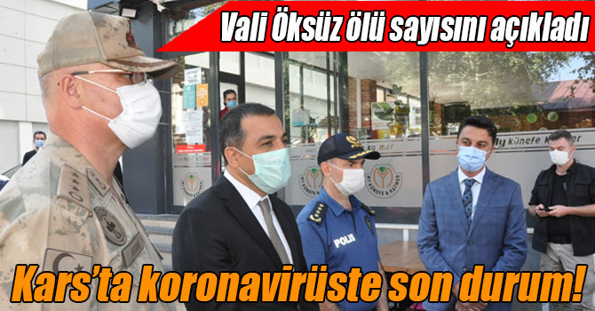 Kars’ta koronavirüste son durum! ölü sayısını açıkladı